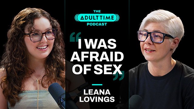 Leana Lovings tells all about getting past her fear of fucking